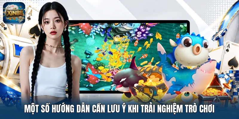 Một số hướng dẫn cần lưu ý khi trải nghiệm trò chơi