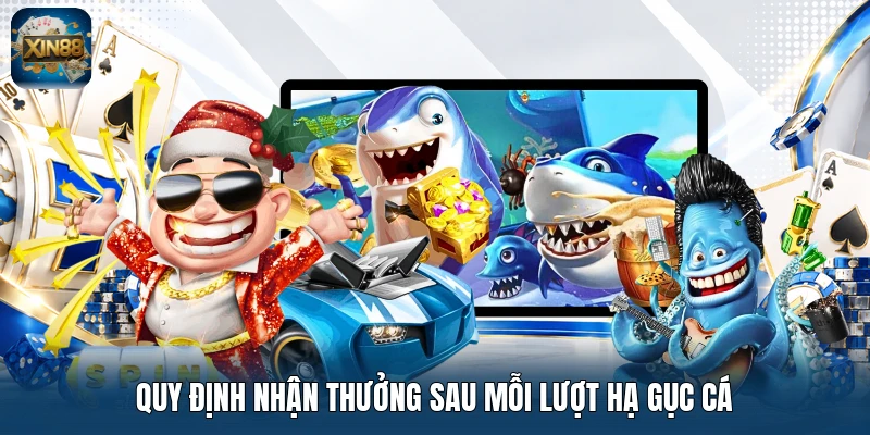 Quy định nhận thưởng sau mỗi lượt hạ gục cá