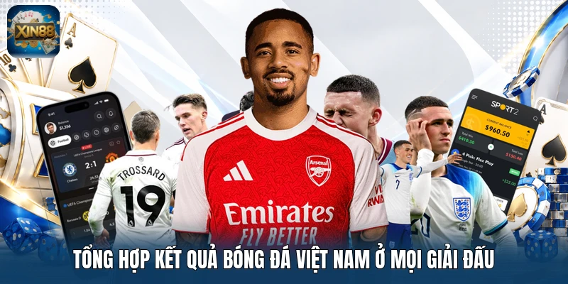 Tổng hợp kết quả bóng đá Việt Nam ở mọi giải đấu